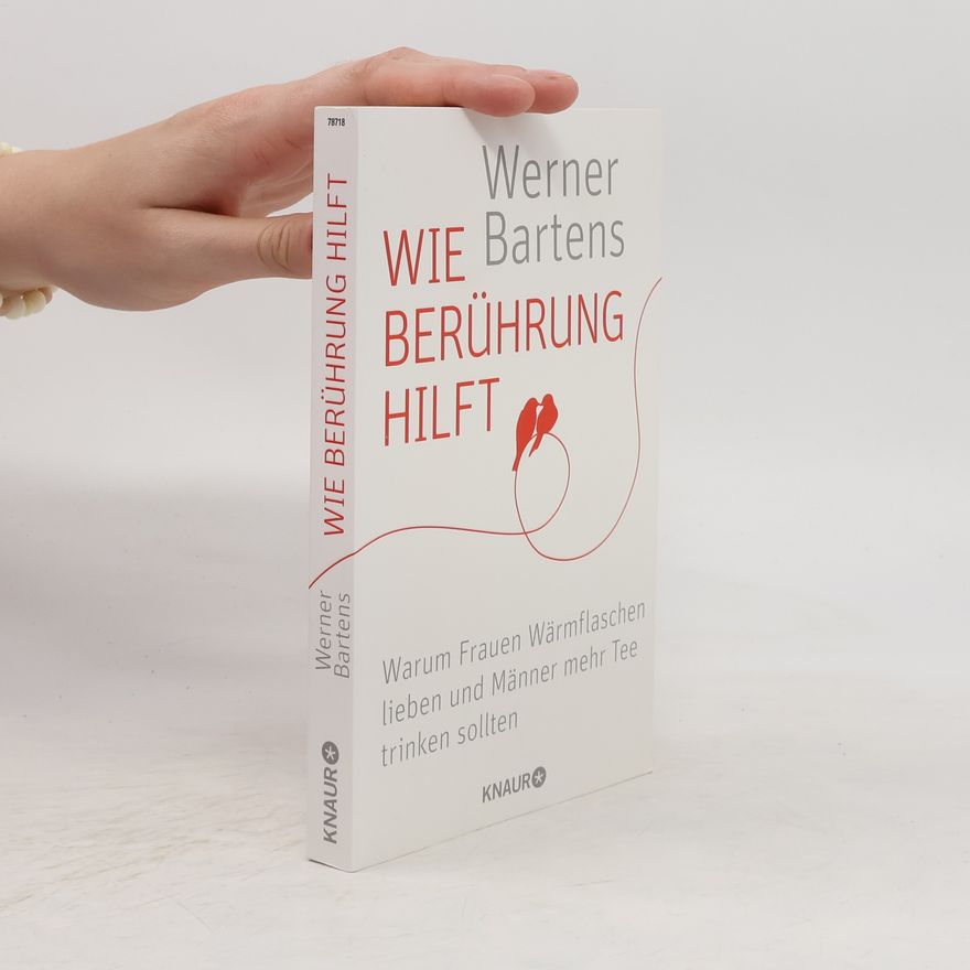 Werner Bartens Wie Berührung hilft