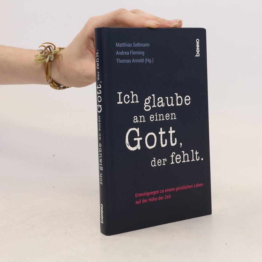 Matthias Sellmann Ich glaube an einen Gott, der fehlt