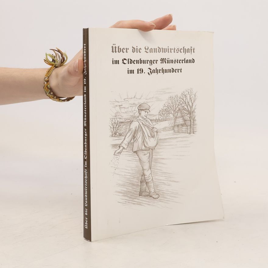 Alfons Schwerter Über die Landwirtschaft im Oldenburger Münsterland im 19. Jahrhundert