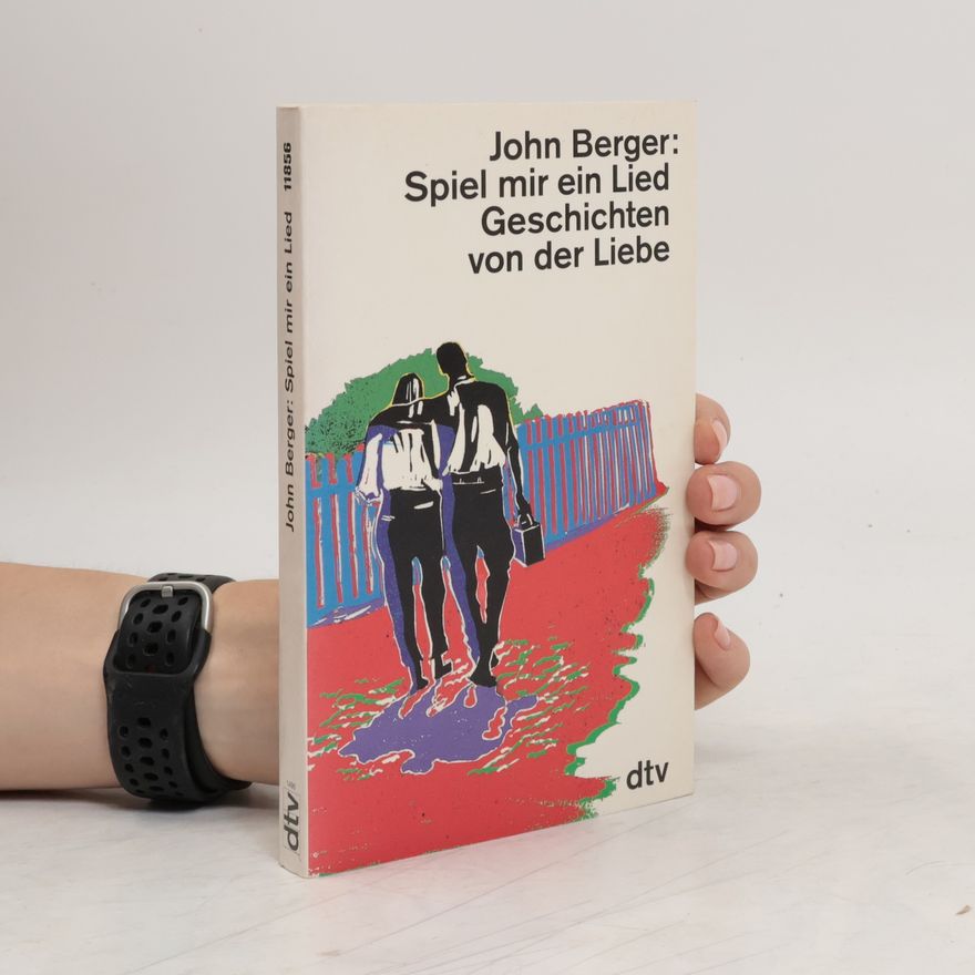 John Berger Spiel mir ein Lied