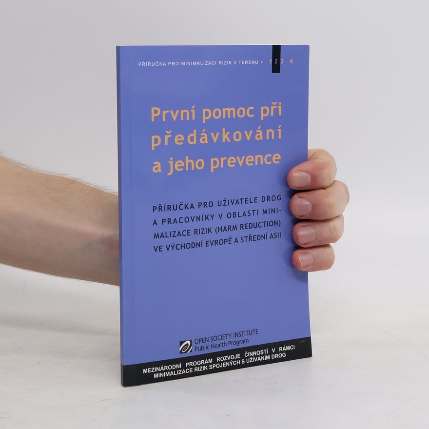 Lydia Guterman První pomoc při předávkování a jeho prevence : příručka pro uživatele drog a pracovníky v oblasti minimalizace rizik (harm reduction) ve východní Evropě a Střední Asii