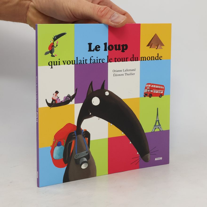 Orianne Lallemand Le loup qui voulait faire le tour du monde