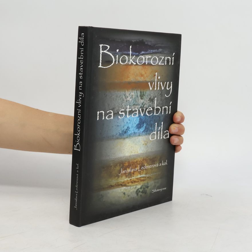 Jaroslava Ledererová Biokorozní vlivy na stavební díla