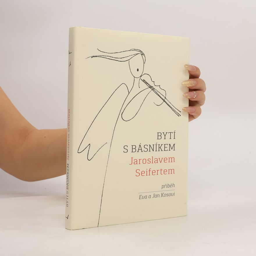 Eva Kosová Bytí s básníkem Jaroslavem Seifertem
