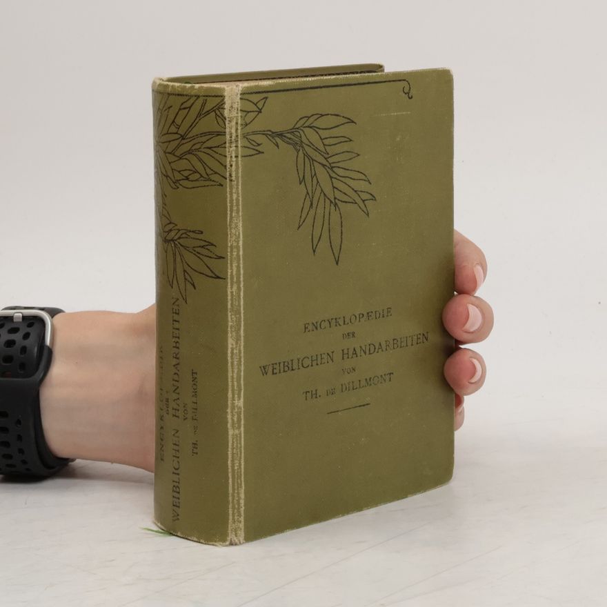 Thérèse de Dillmont Encyclopaedie der weiblichen Handarbeiten