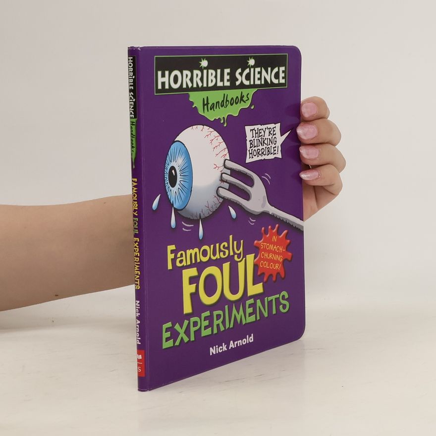Nick Arnold Famously Foul Experiments
