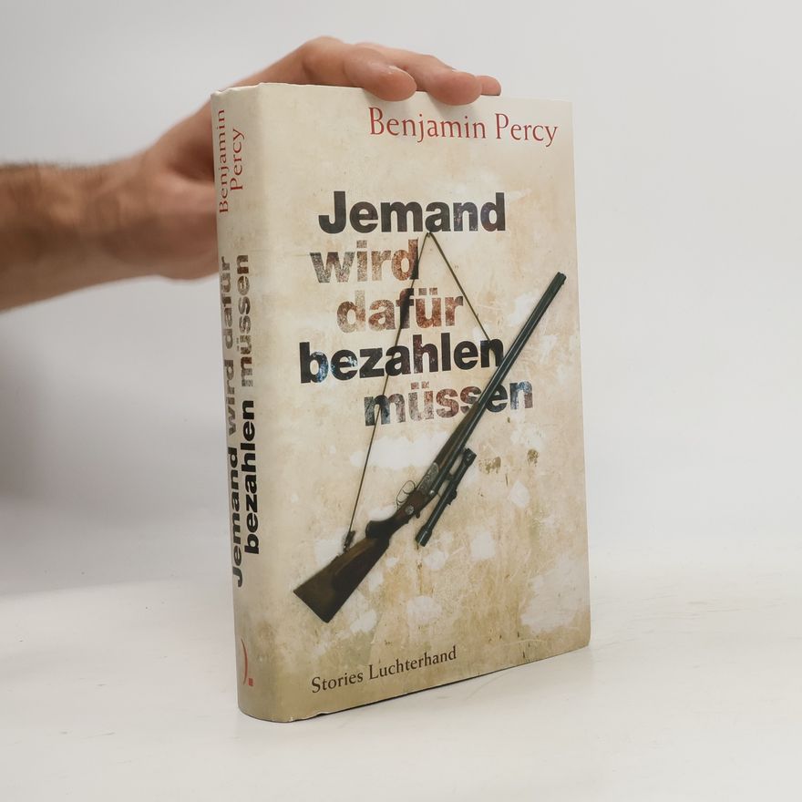 Benjamin Percy Jemand wird dafür bezahlen müssen
