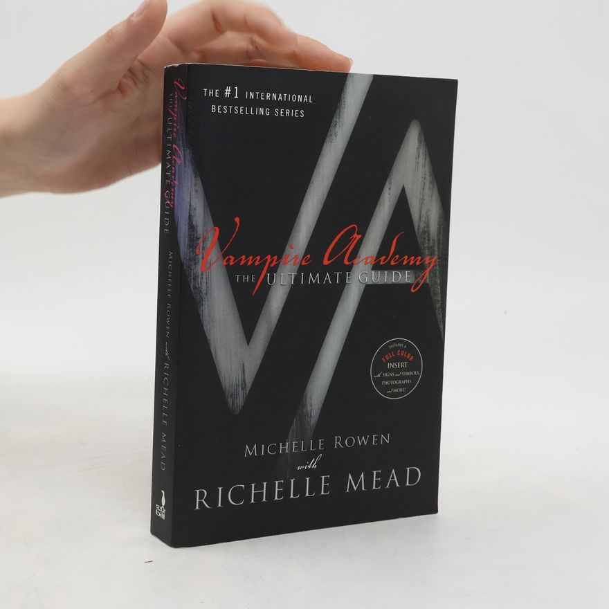 Michelle Rowen Vampire Academy. The Ultimate Guide