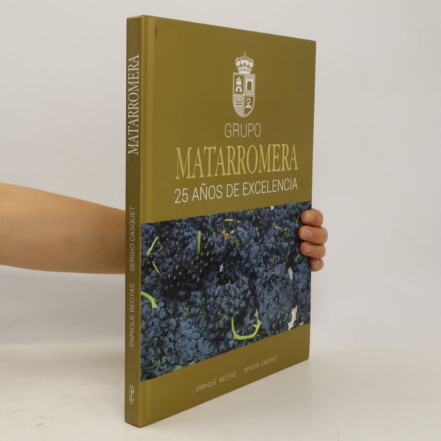 Various authors Grupo Matarromera, 25 años de excelencia