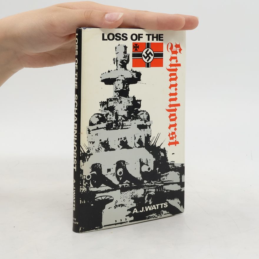 Anthony John Watts Loss of the Scharnhorst