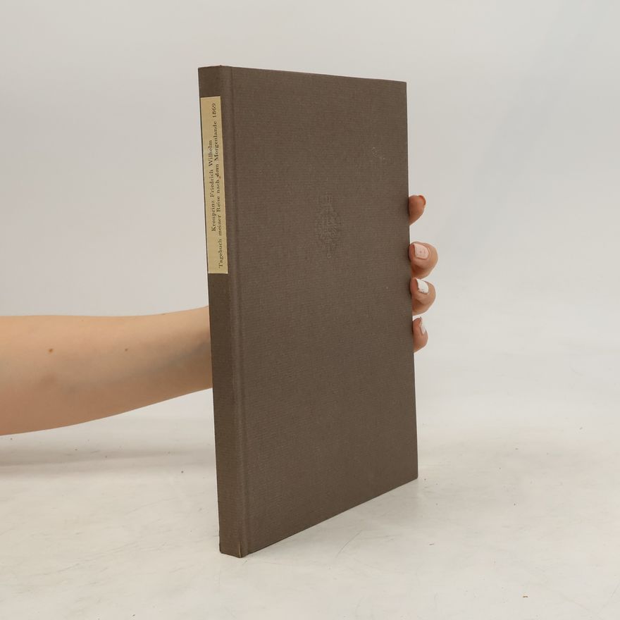 Fridrich II. Pruský Tagebuch meiner Reise nach dem Morgenlande 1869 [achtzehnhundertneunundsechzig]