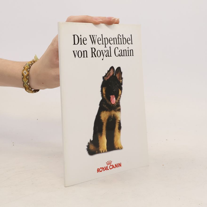 Various authors Die Welpenfibel von Royal Canin