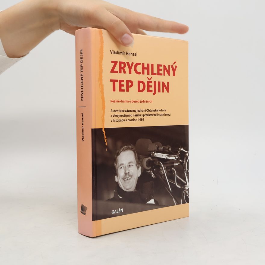 Vladimír Hanzel Zrychlený tep dějin. Reálné drama o deseti jednáních. Autentické záznamy jednání Občanského fóra a Verejnosti proti násiliu s představiteli státní moci v listopadu a prosinci 1989