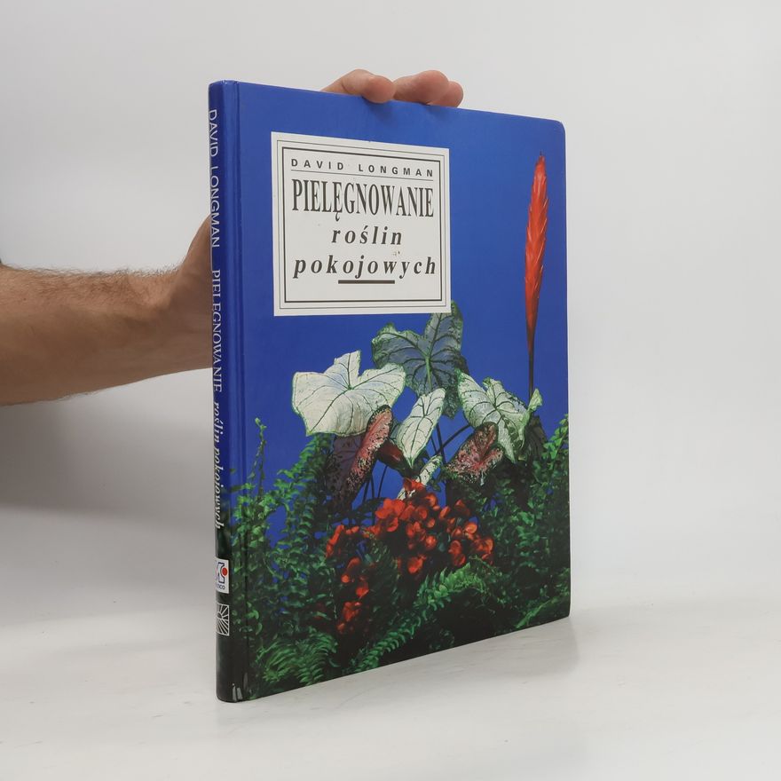 David Longman Pielęgnowanie roślin pokojowych