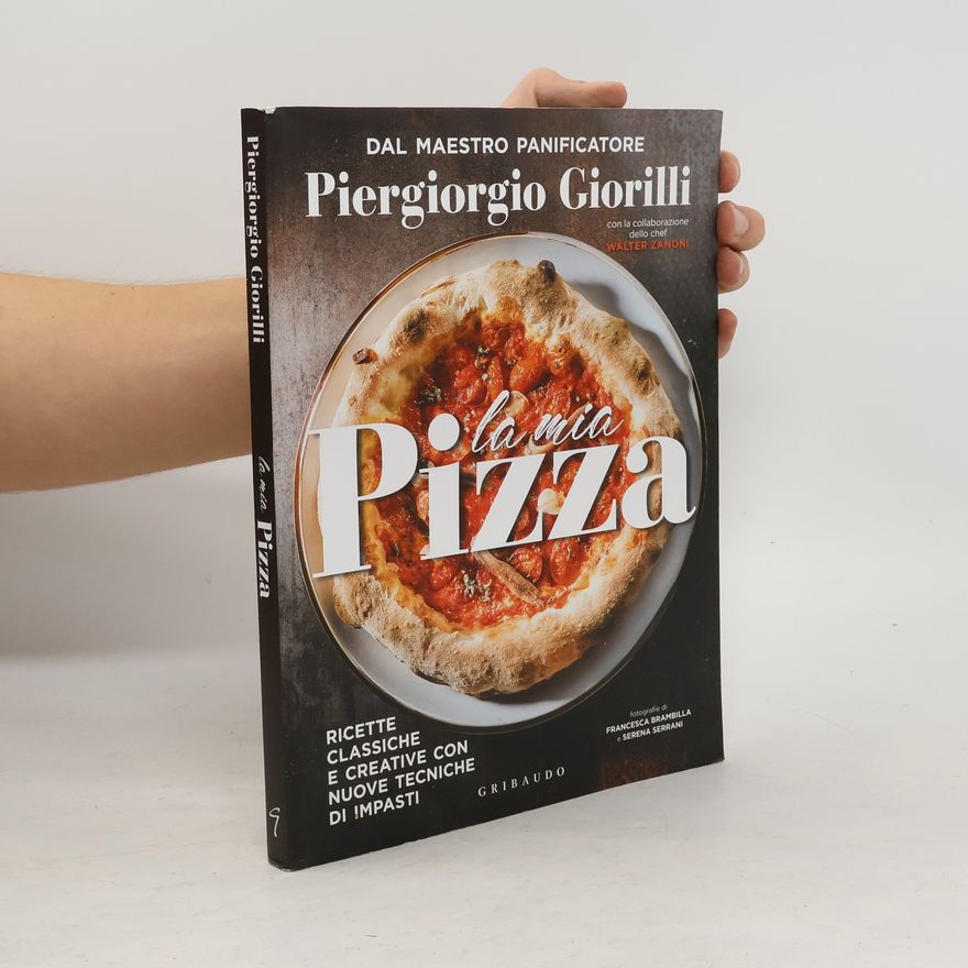 Walter Zanoni La mia pizza. Ricette classiche e creative con nuove tecniche di impasti. Ediz. minor
