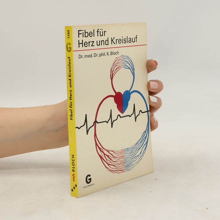 K. Bloch Fibel für Herz und Kreislaufkranke