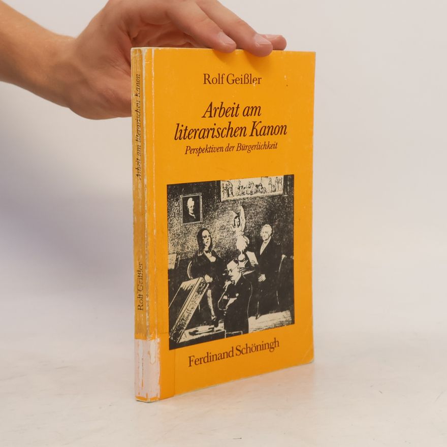 Rolf Geißler Arbeit am literarischen Kanon