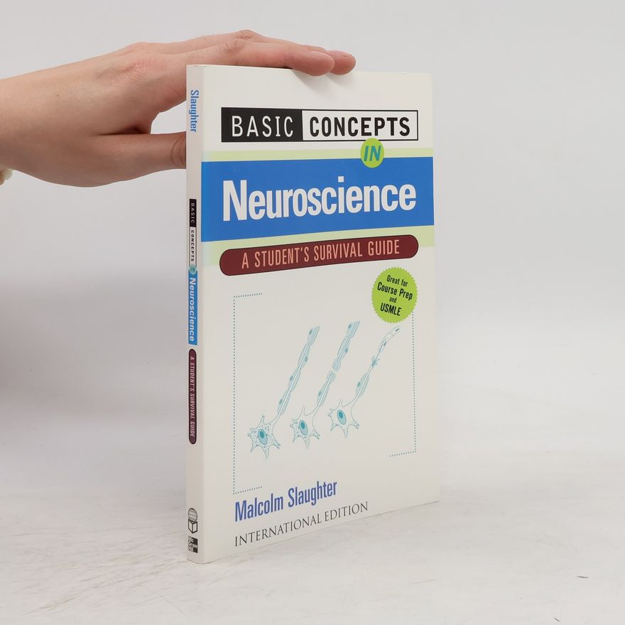 Malcolm M. Slaughter Basic Concepts in Neuroscience