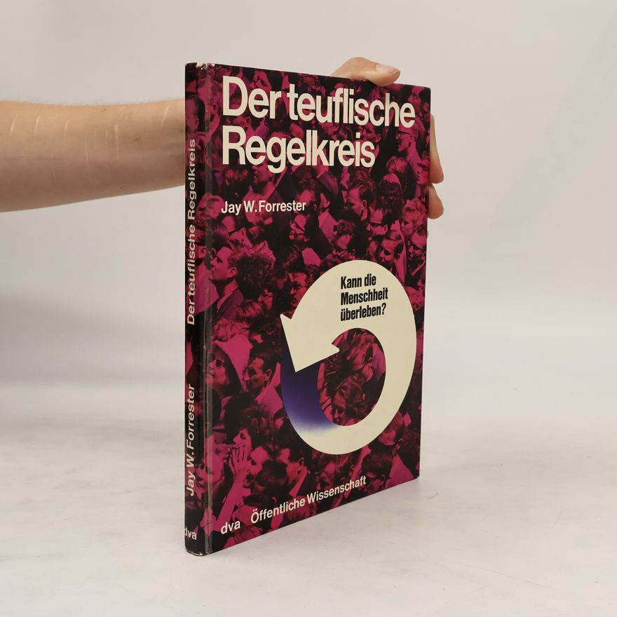 Jay Wright Forrester Der teuflische Regelkreis
