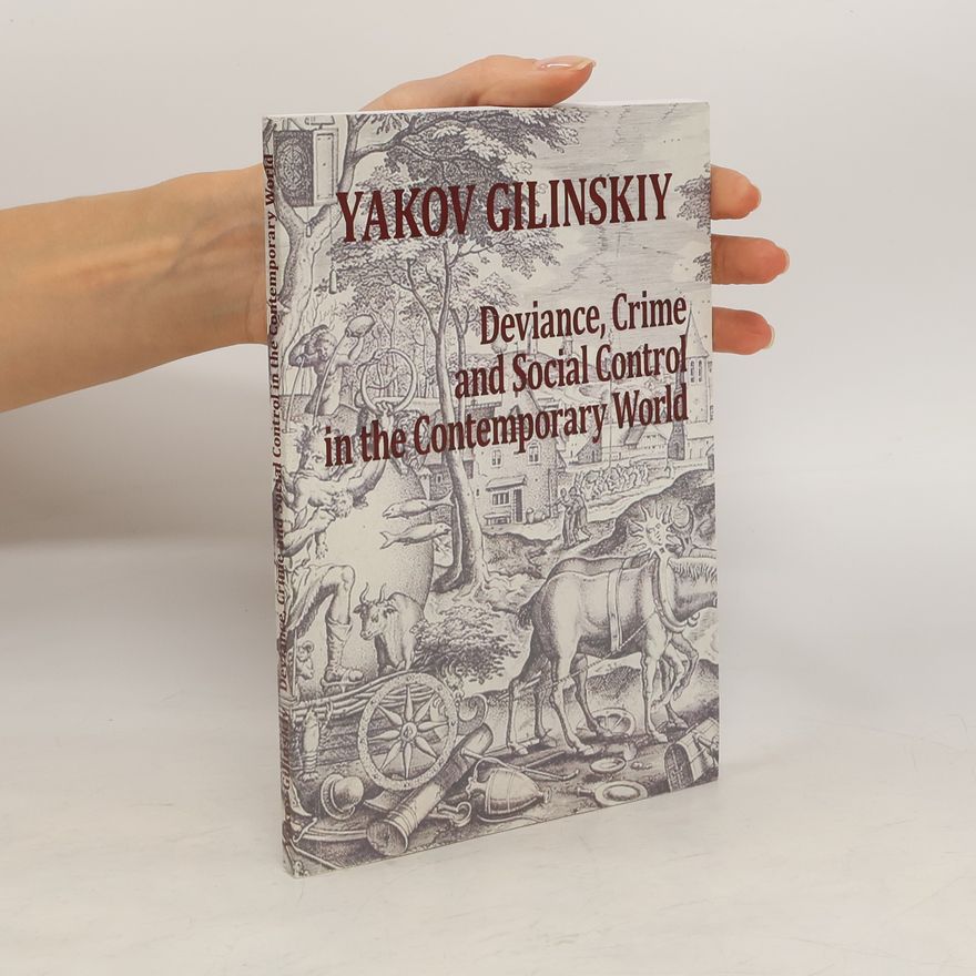 Yakov Gilinksiy Deviance, Crime and Social Control in the Contemporary World