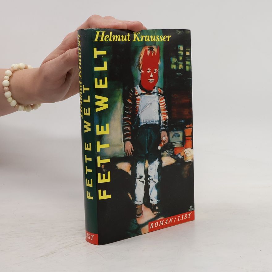 Helmut Krausser Fette Welt