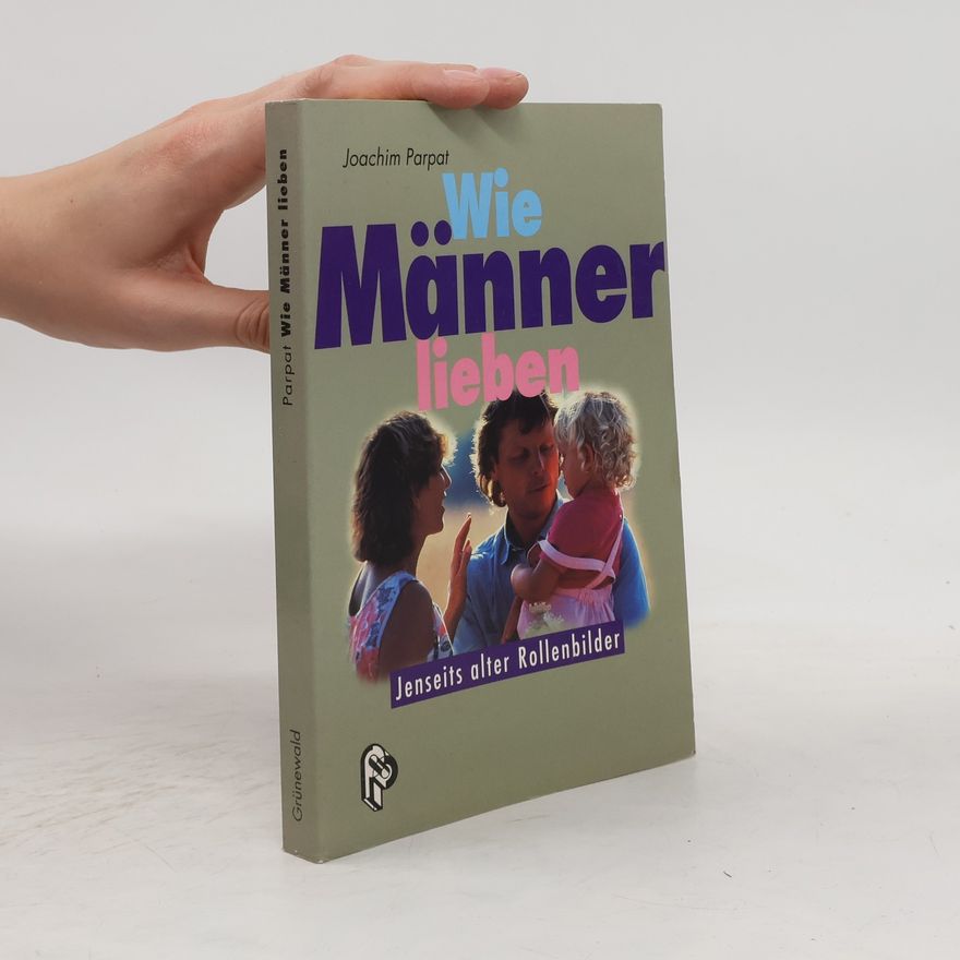 Joachim Parpat Wie Männer lieben