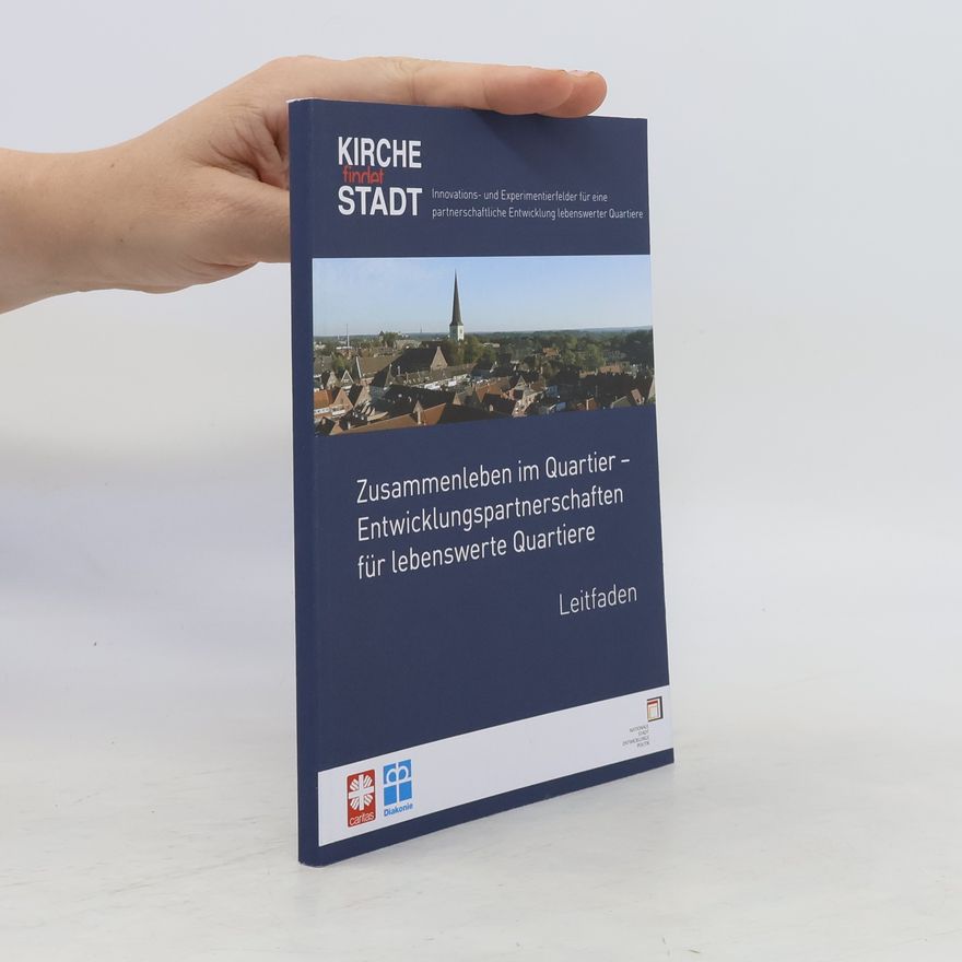 Autorenkollektiv Zusammenleben im Quartier - Entwicklungspartnerschaften für lebenswerte Quartiere