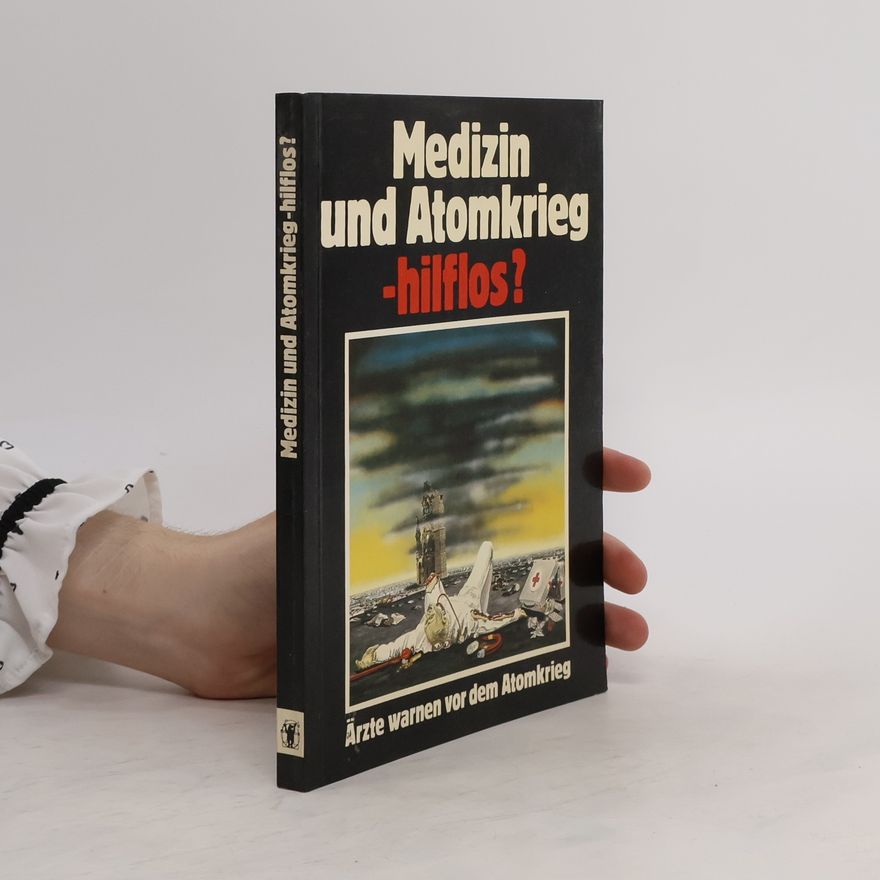 Michael Roelen Medizin und Atomkrieg - hilflos?