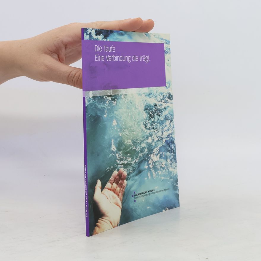 Various authors Die Taufe – Eine Verbindung die trägt