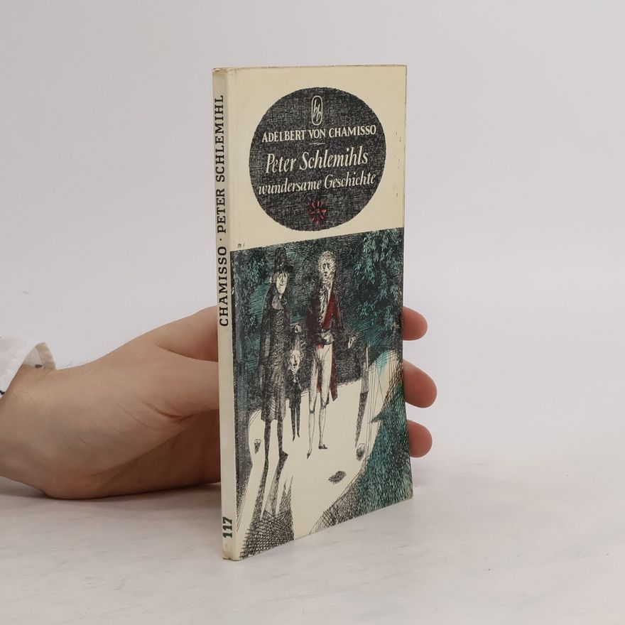 Adelbert von Chamisso Peter Schlemihls wundersame Geschichte