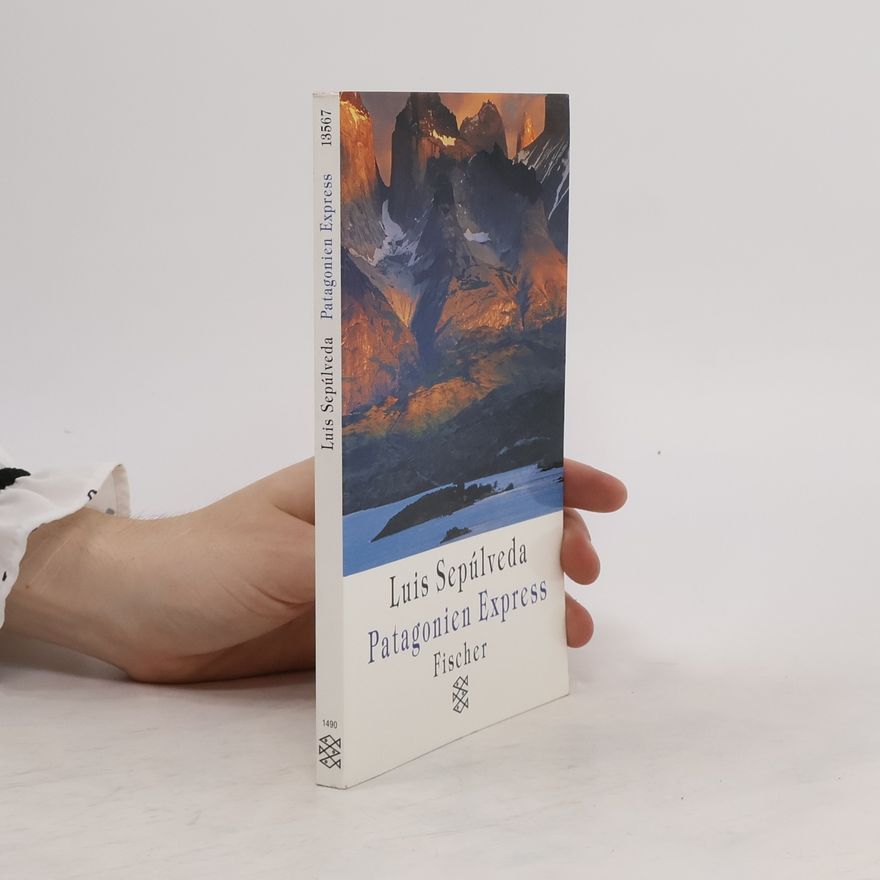 Luis Sepúlveda Patagonien-Express