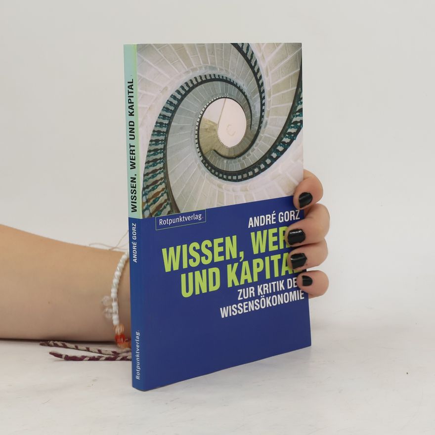 André Gorz Wissen, Wert und Kapital