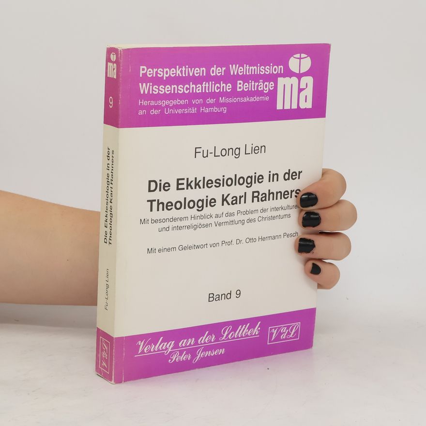 Fu Long Lien Die Ekklesiologie in der Theologie Karl Rahners