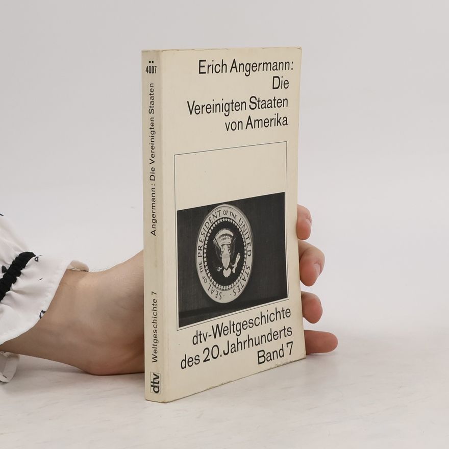 Erich Angermann Die Vereinigten Staaten von Amerika. Band 7
