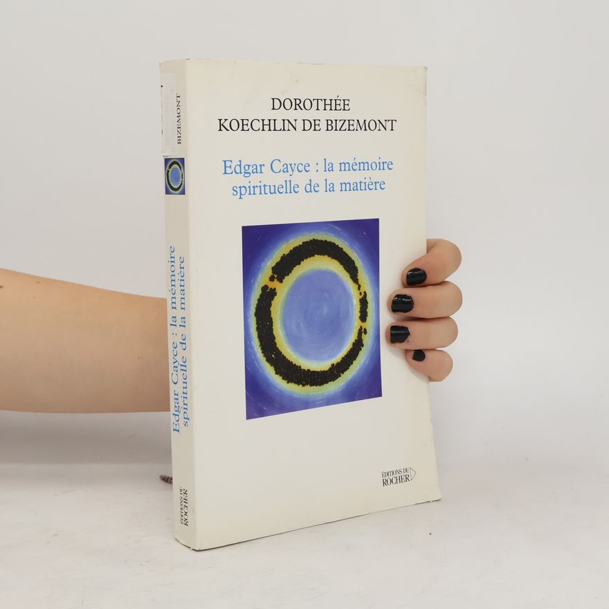 Dorothée Koechlin de Bizemont Edgar Cayce