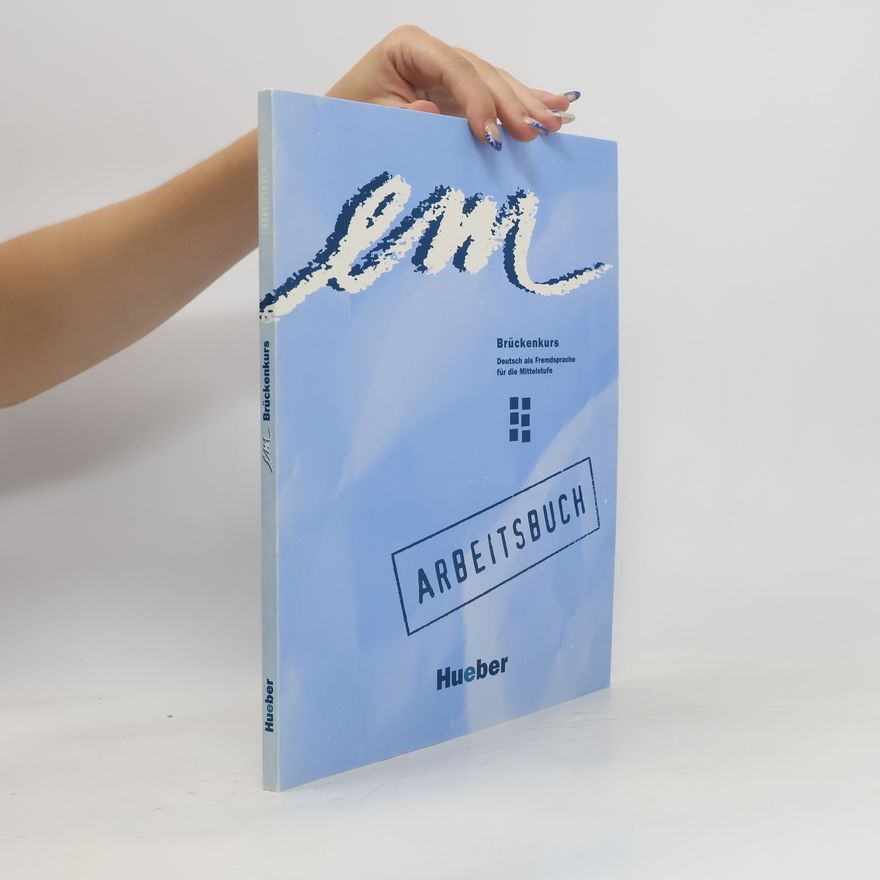 Michaela Perlmann-Balme Em-Brückenkurs : Deutsch als Fremdsprache für die Mittelstufe. Arbeitsbuch