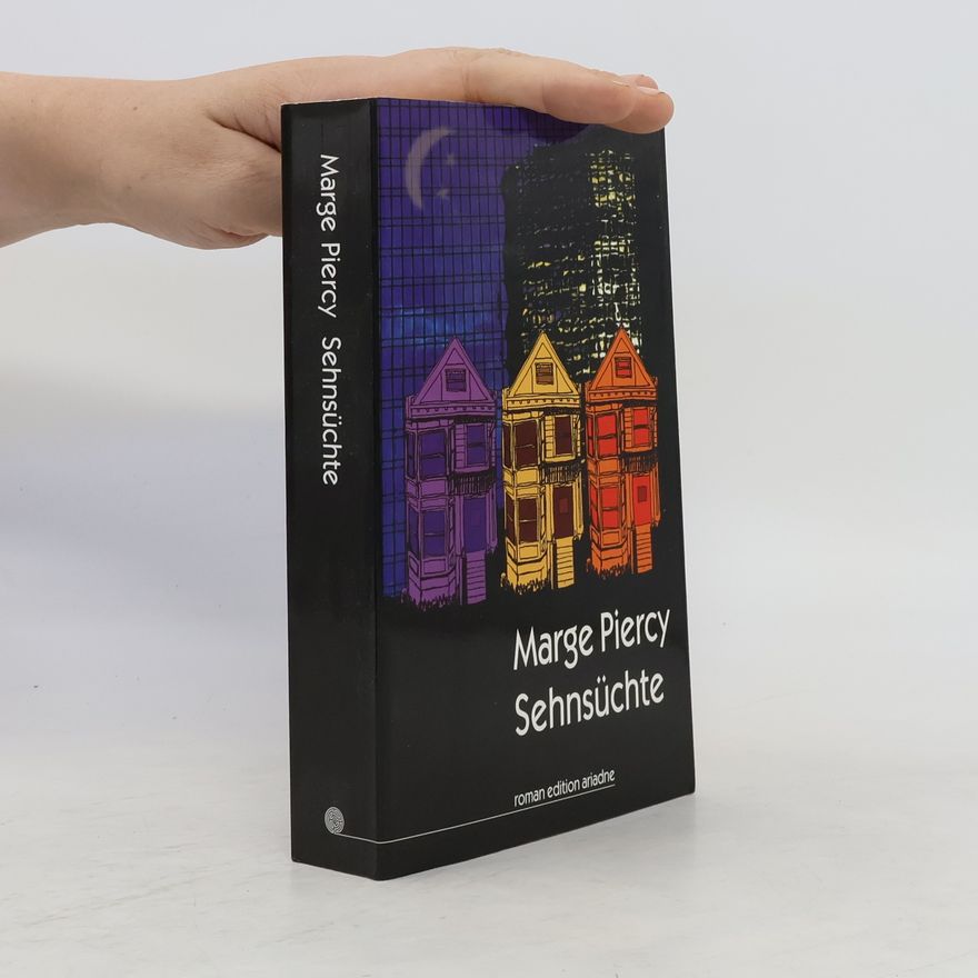 Marge Piercy Sehnsüchte