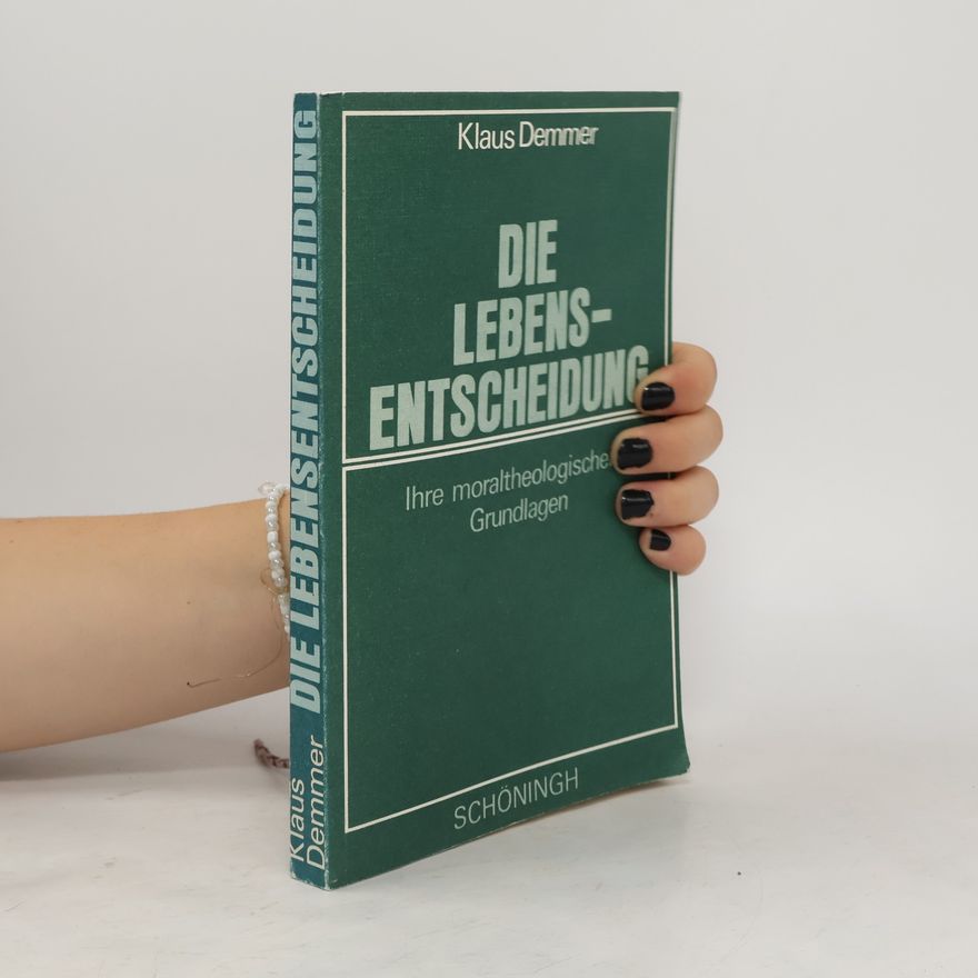 Klaus Demmer Die Lebensentscheidung