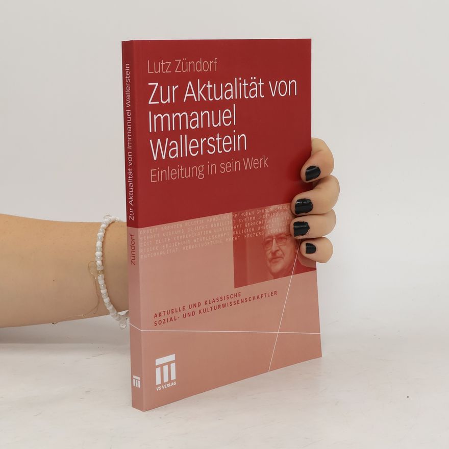 Lutz Zu ndorf Zur Aktualität von Immanuel Wallerstein