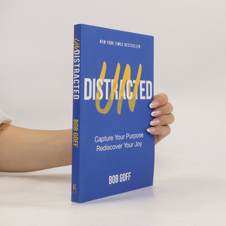 Bob Goff Undistracted