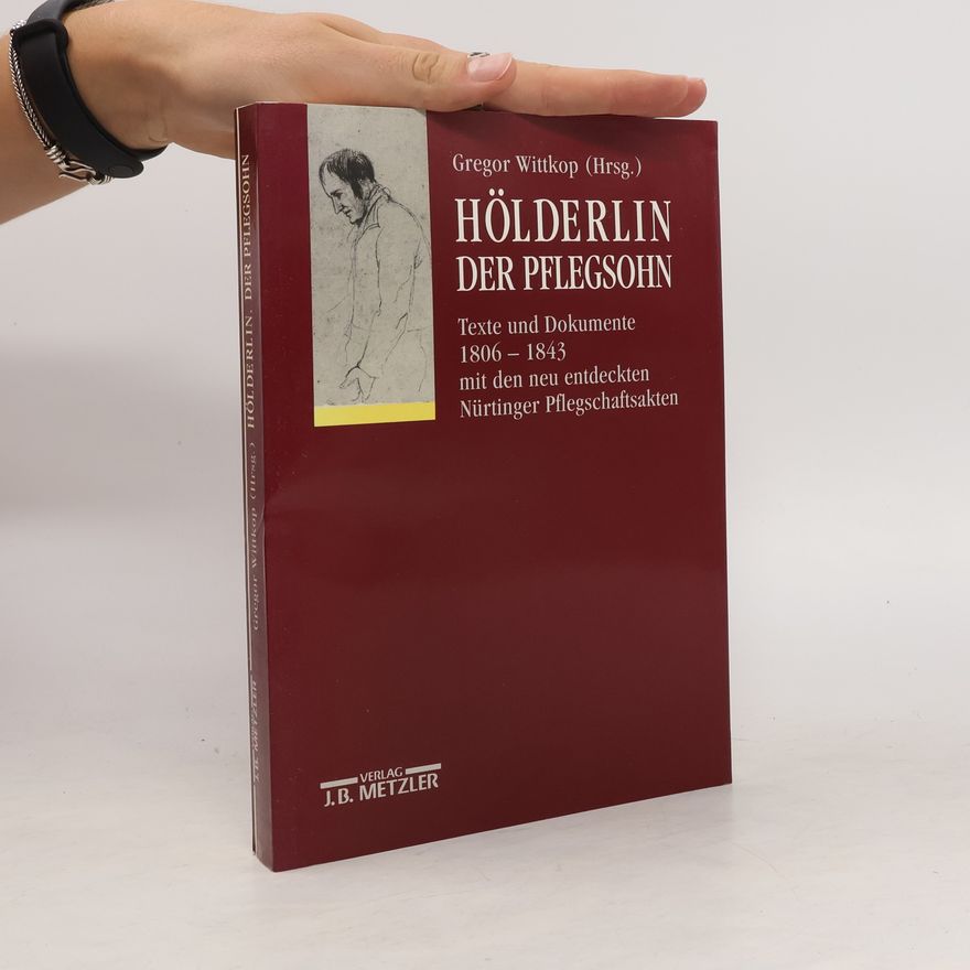 Gregor Wittkop Hölderlin, der Pflegsohn