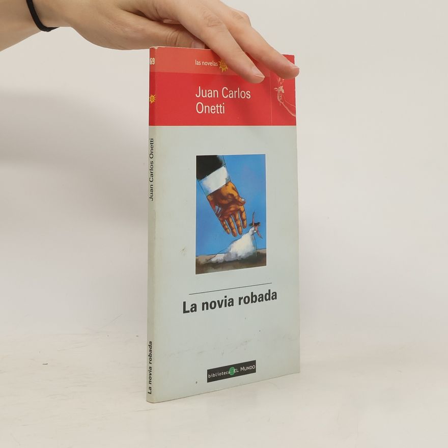 Juan Carlos Onetti La novia robada
