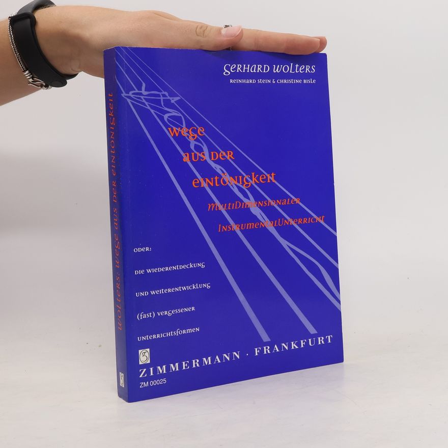 Christine Bisle Wege aus der Eintönigkeit: MultiDimensionaler InstrumentalUnterricht