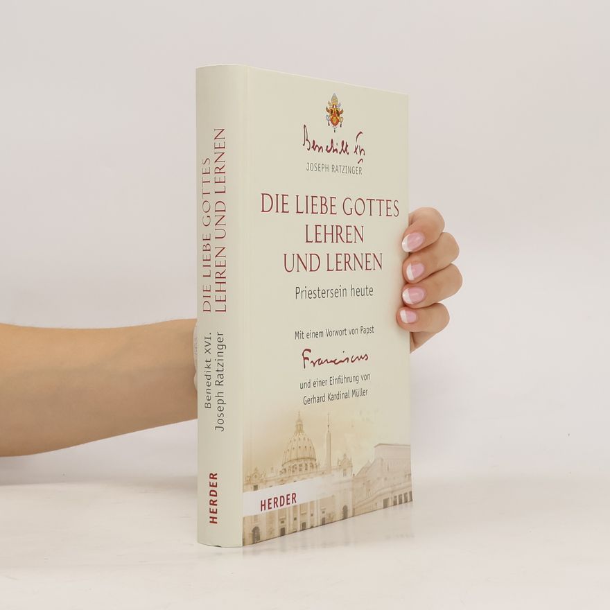 Joseph Ratzinger Die Liebe Gottes lehren und lernen