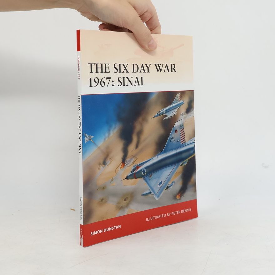 Simon Dunstan The Six Day War 1967: Sinai