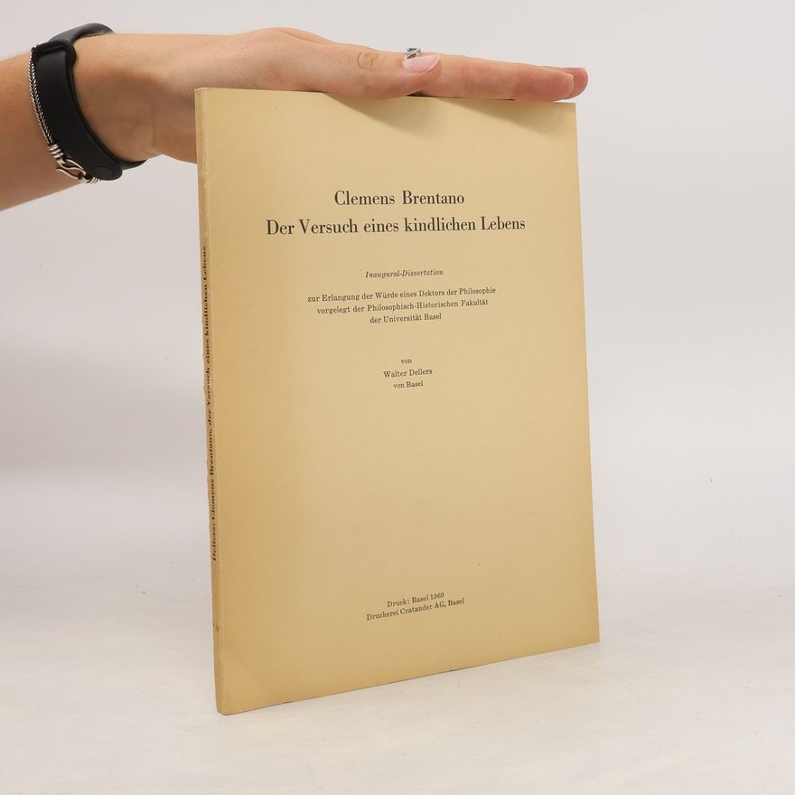 Walter Dellers Clemens Brentano Der Versuch eines kindlichen Lebens