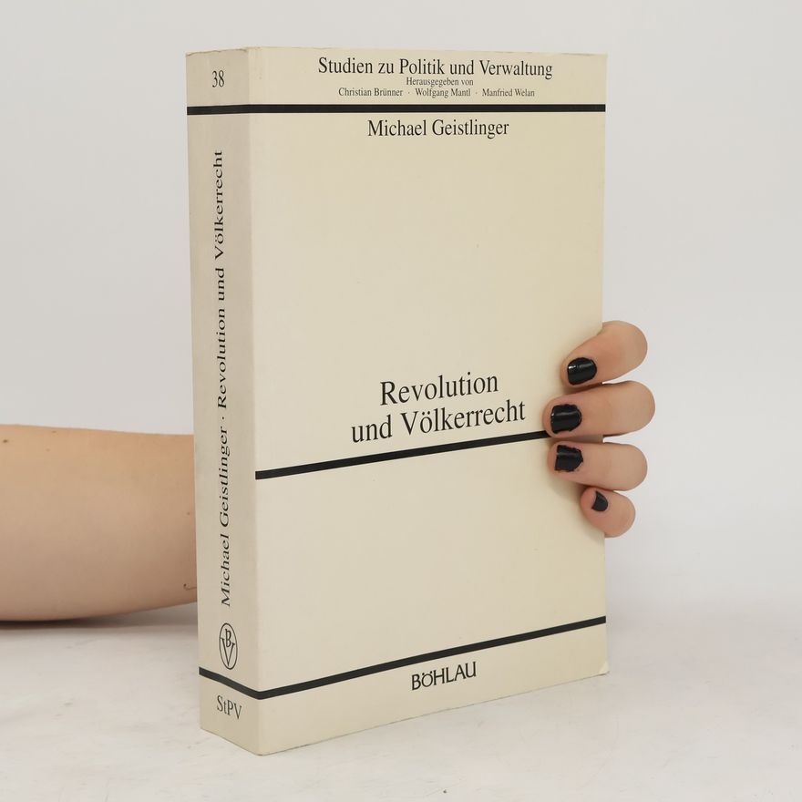 Michael Geistlinger Revolution und Völkerrecht