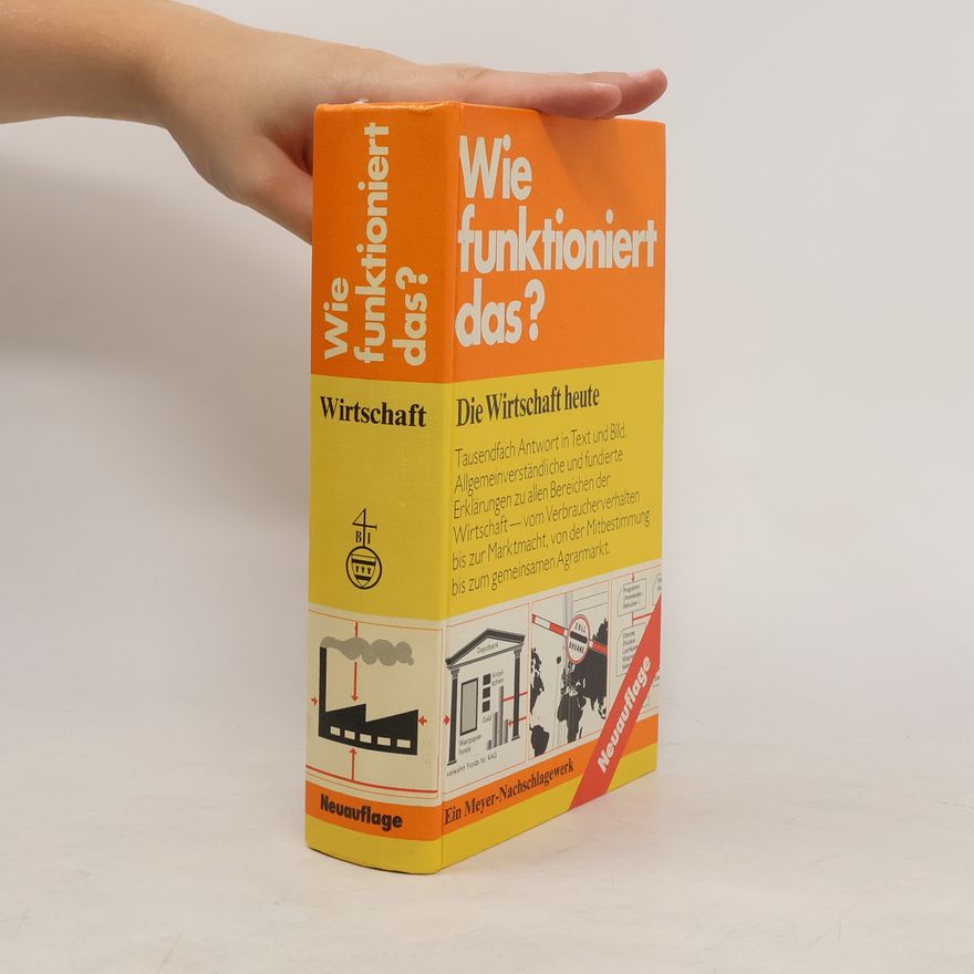 Werner Digel Wie funktioniert das? Die Wirtschaft heute