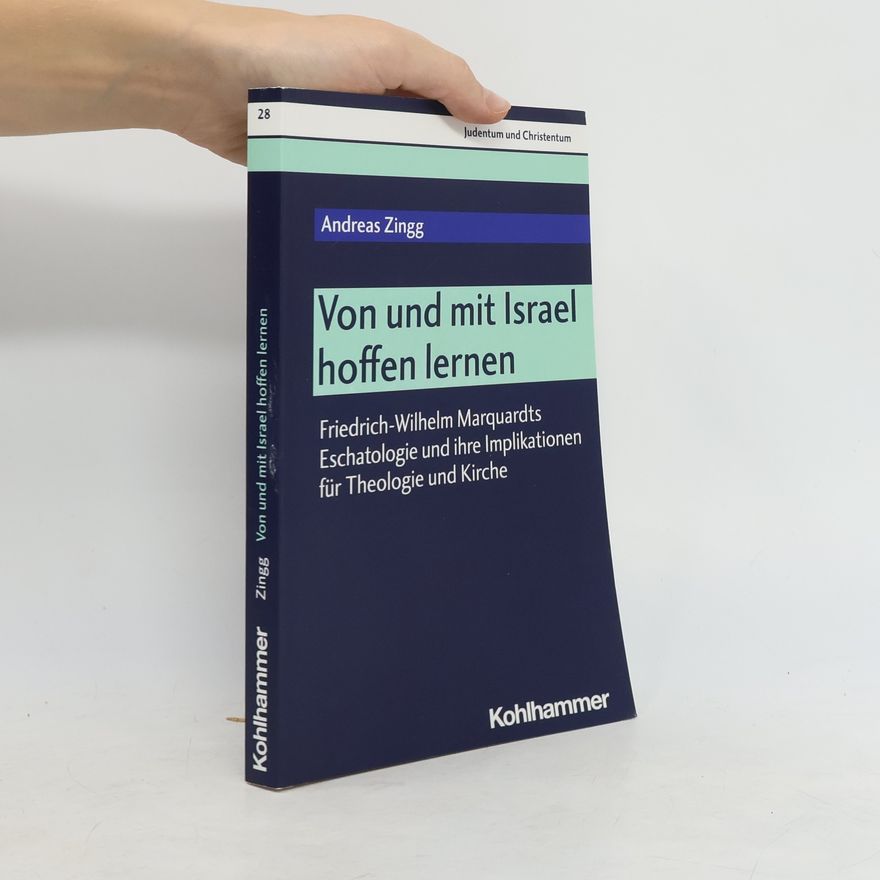 Andreas Zingg Von und mit Israel hoffen lernen