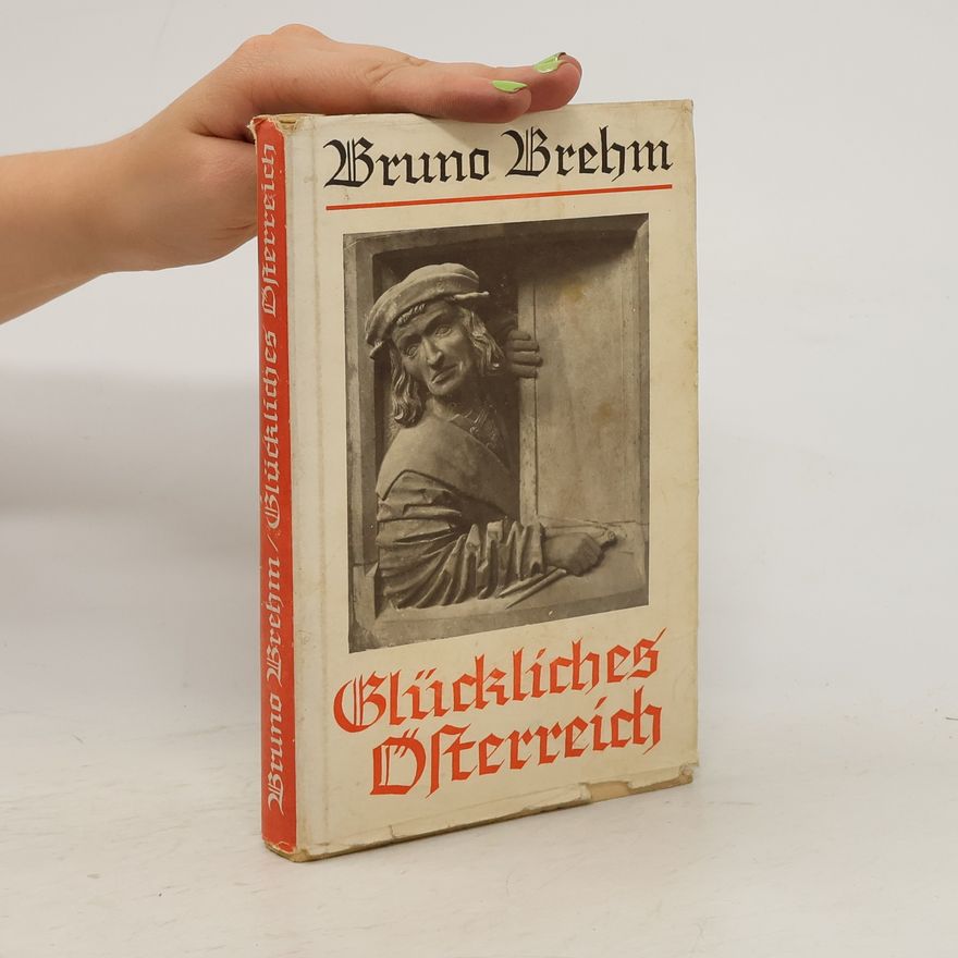 Bruno Brehm Glückliches Österreich